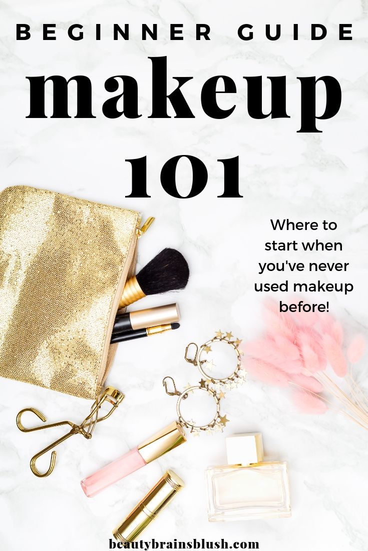 låg Prøve affjedring Makeup 101 for Beginners: Where to Start - BeautyBrainsBlush