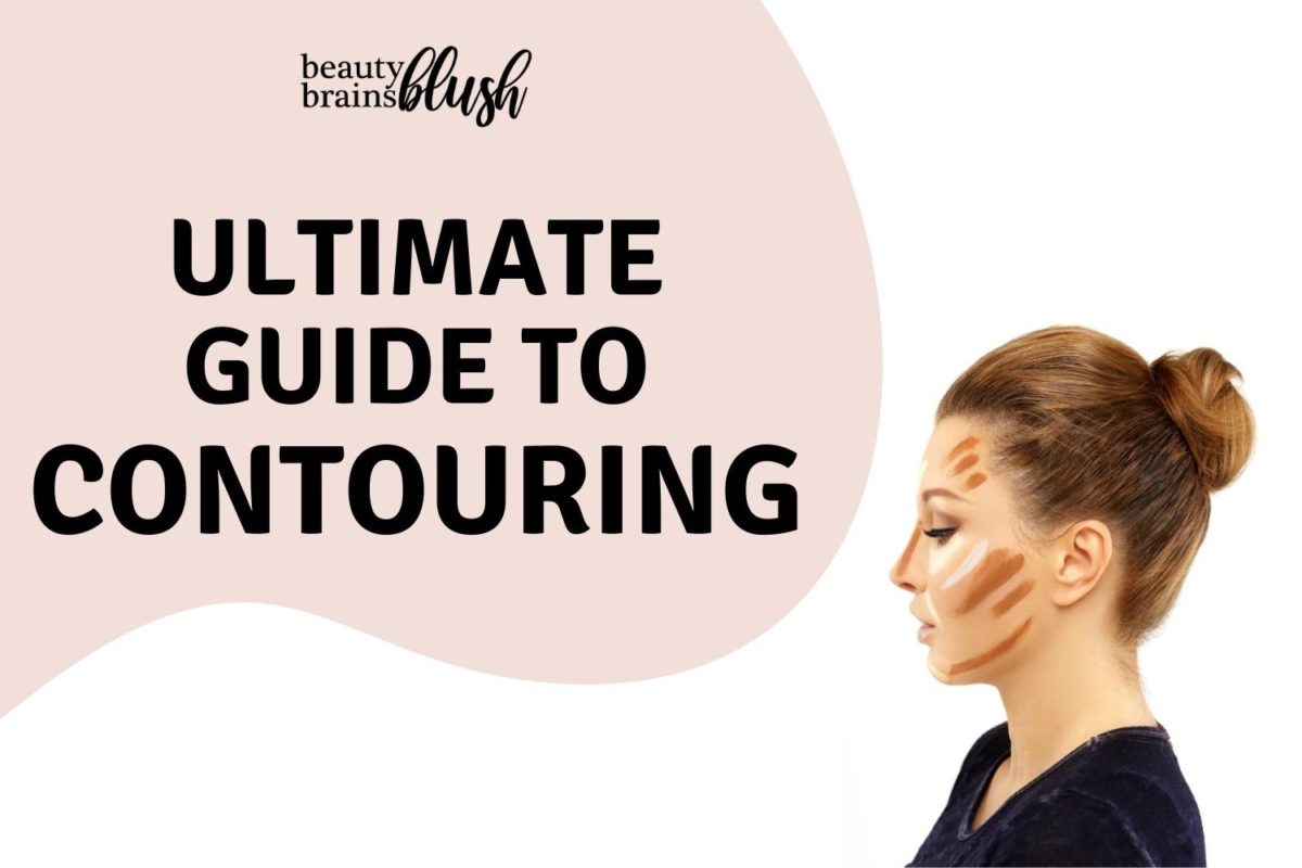 Ultimate Guide to Contouring beautybrainsblush.com